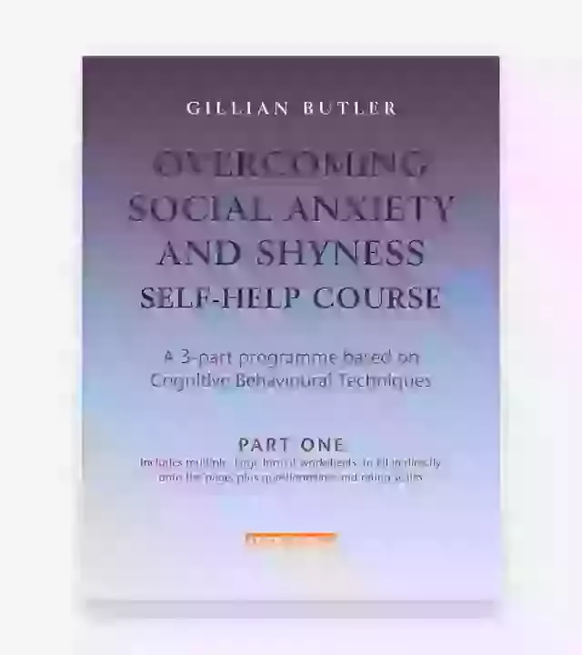 Overcoming Social Anxiety And Shyness Self Help Course In 3 Vols  